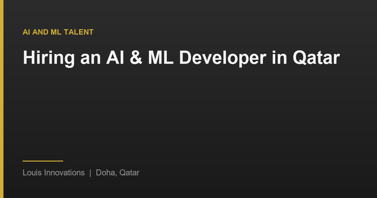 Hiring an AI & ML Developer in Qatar: What to Look For